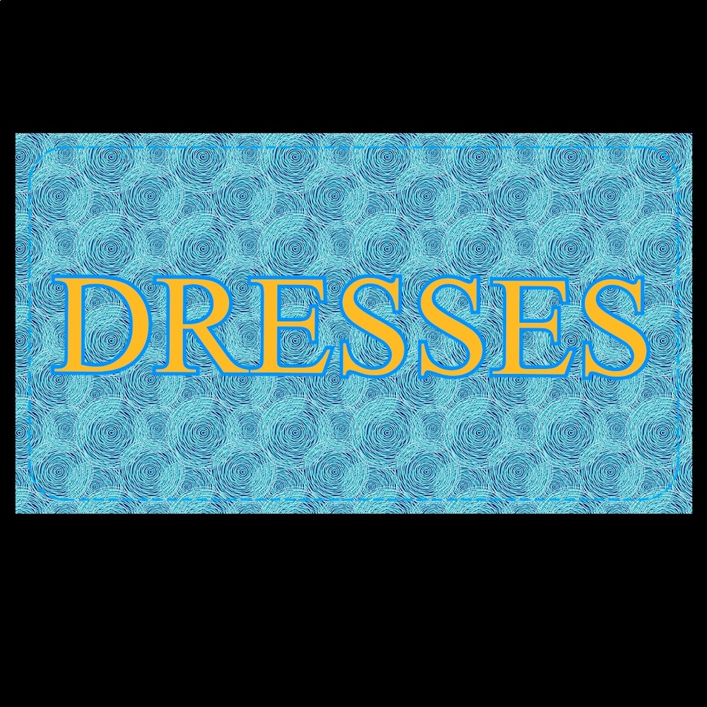 DRESSES